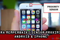 cara memperbaiki sensor Proximity