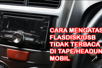 Cara Mengatasi Flasdisk tidak Terbaca di Audio Mobil